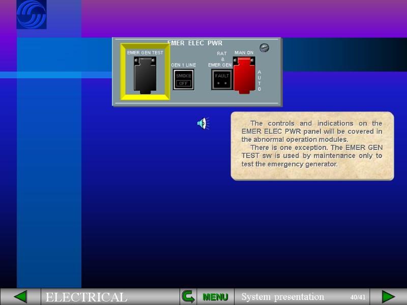 MENU The controls and indications on the EMER ELEC PWR panel will be covered